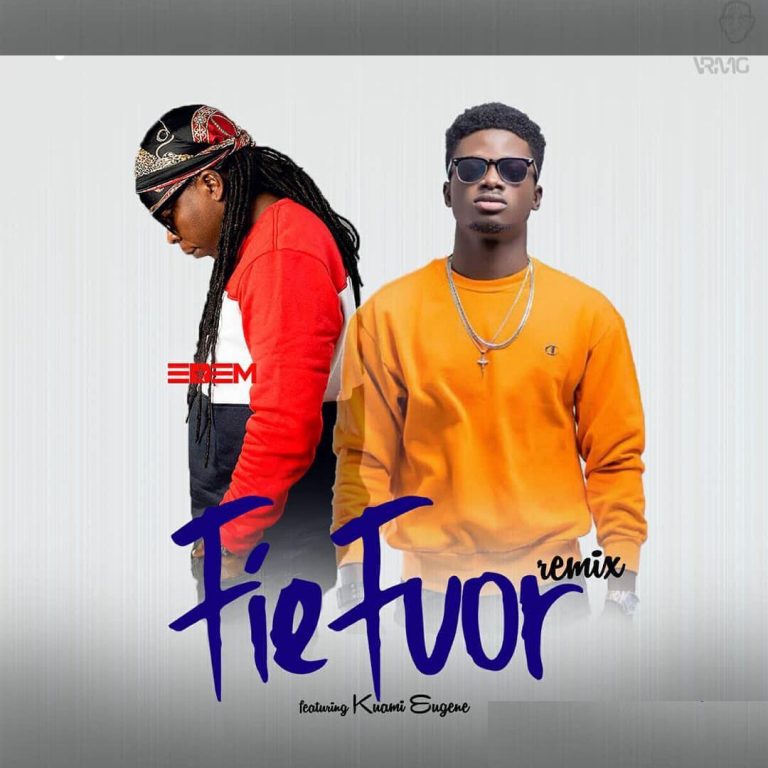 Edem Ft Kuami Eugene –Fie Fuor Remix (Prod. By Mr. Lekki ...